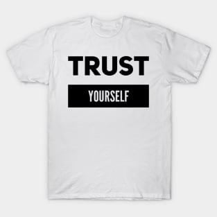 Trust yourself motivational text design T-Shirt